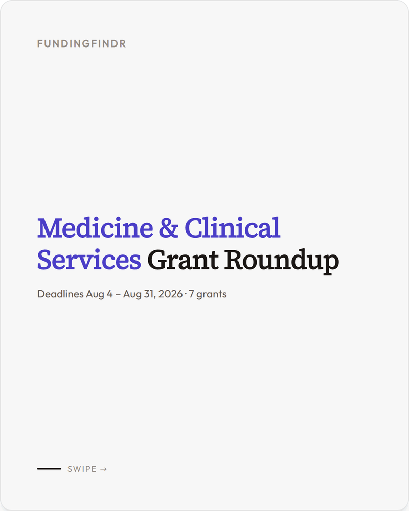 Medicine & Clinical Services: Grants Closing in August